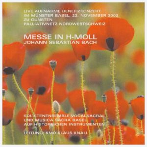 J.S.Bach „Messe h-moll“ 
Solistenensemble Vocalsacral, Musica Sacra Basel,Live 
Palliativnetz Nordwestschweiz