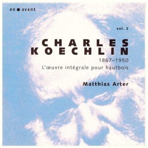 Charles Koechlin  „L`oeuvre intégrale pour hautbois“ 
Matthias Arter/Oboe; Vol.2 
en avant records