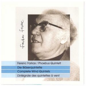 Ferenc Farkas "Complete Wind Quintetts" 
Phoebus Quintett
Toccata Classics