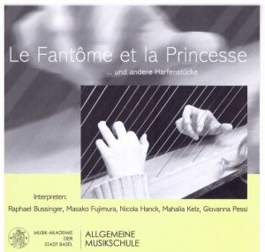 „Le Fantộme Et La Princesse“
Diverse Werke für Harfe, Leitung: Nicola Hanck
Musikakademie Basel