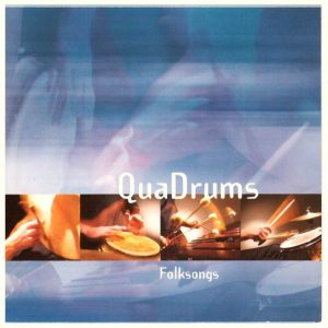 "Qua Drums" 
Folksongs, Herbert Elias Bättig/Thomas Limacher, Raphael Christen/Hans Patrick Surek
Eigenproduktion