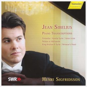 Jean Sibelius "Piano Transcriptions" von Henri Sigfridsson
Henri Sigfridsson/Piano
SWR/Hänssler Classics